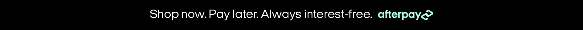 Shop Now. Pay Later. Always Interest-free.