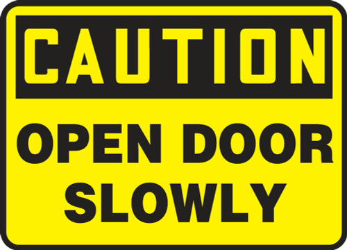 Caution Open Door Slowly Sign 10"x14"