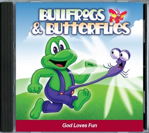 Bullfrogs & Butterflies: God Loves Fun CD