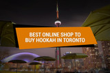 ​Best Online Shop to Buy Hookah in Toronto