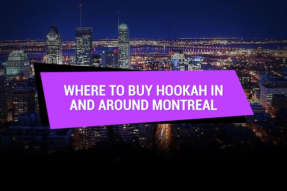 Where to Buy Hookah In Montreal MY HOOKAH CANADA