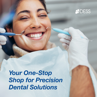 DESS® as a One-Stop Shop for Dental Professionals DESS® as a One-Stop Shop for Dental Professionals