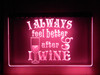 wine, feel better after I wine, led, neon, sign, acrylic, light
