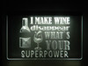 wine, led, neon, sign, acrylic, lighted, light, I Make Wine Disappear What Is Your Super Power Acrylic LED Sign
