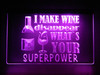 wine, led, neon, sign, acrylic, lighted, light, I Make Wine Disappear What Is Your Super Power Acrylic LED Sign