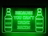 LED, Neon, Sign, light, lighted sign, custom, 
Beer, Because You Can't Drink, Bacon, funny