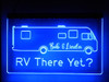 LED, Neon, Sign, light, lighted sign, custom, 
Personalized, RV, There Yet