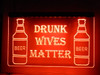 LED, Neon, Sign, light, lighted sign, custom, 
Drunk, Wives, Matter