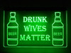 LED, Neon, Sign, light, lighted sign, custom, 
Drunk, Wives, Matter