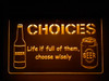 Life is Full of Choices Acrylic LED Sign