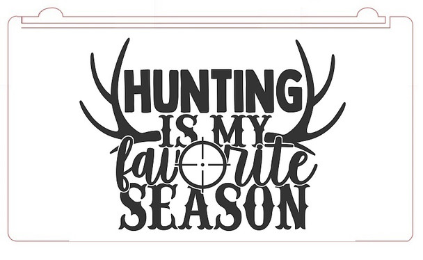 LED, Neon, Sign, light, lighted sign, custom, 
Hunting, is My Favorite, Season