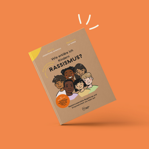 Buch „wie erkläre ich Kindern 4 Rassismus?“ von Josephine Apraku