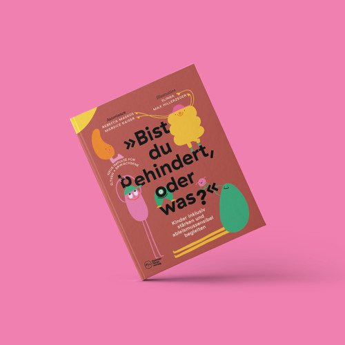 Buch „Bist du behindert, oder was? Kinder inklusive Stärken und ableismussensibel begleiten“ von Rebecca Maskos und Mareice Kaiser