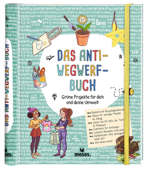 „Das Anti-Wegwerf-Buch“ grüne Projekte für dich und deine Umwelt