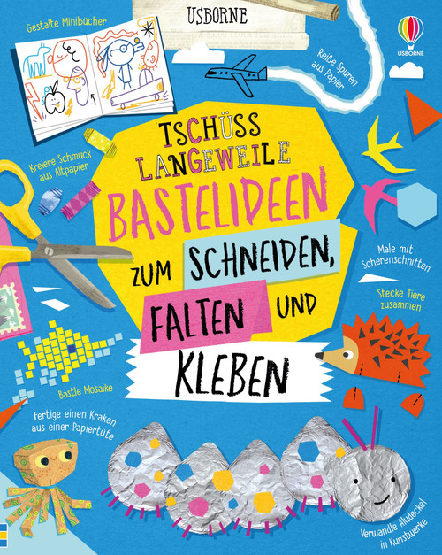 Usborne Buch „Tschüss Langeweile Bastelideen zum Schneiden, Falten und Kleben“