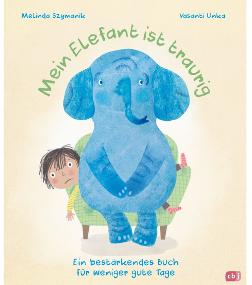 Buch „Mein Elefant ist traurig“ von Melinda Szymanik & Vasanti Unka