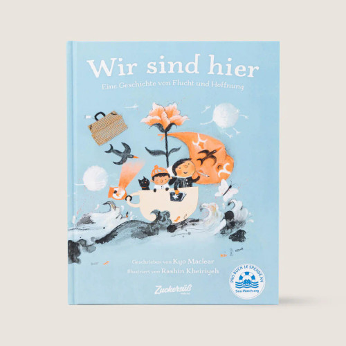 Buch „Wir sind hier hier. Eine Geschiche von Flucht und Hoffnung“ von Kyo Maclear und Rashin Kheiriyeh