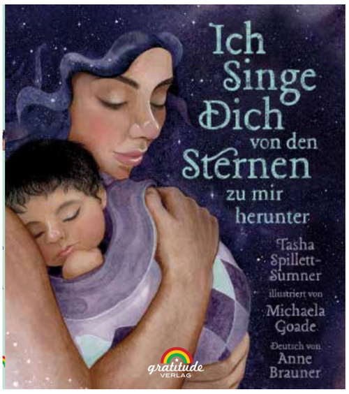 Buch „ Ich singe dich von den Sternen zu mir herunter“ von Tasha Spillett-Summer & Michaela Goade