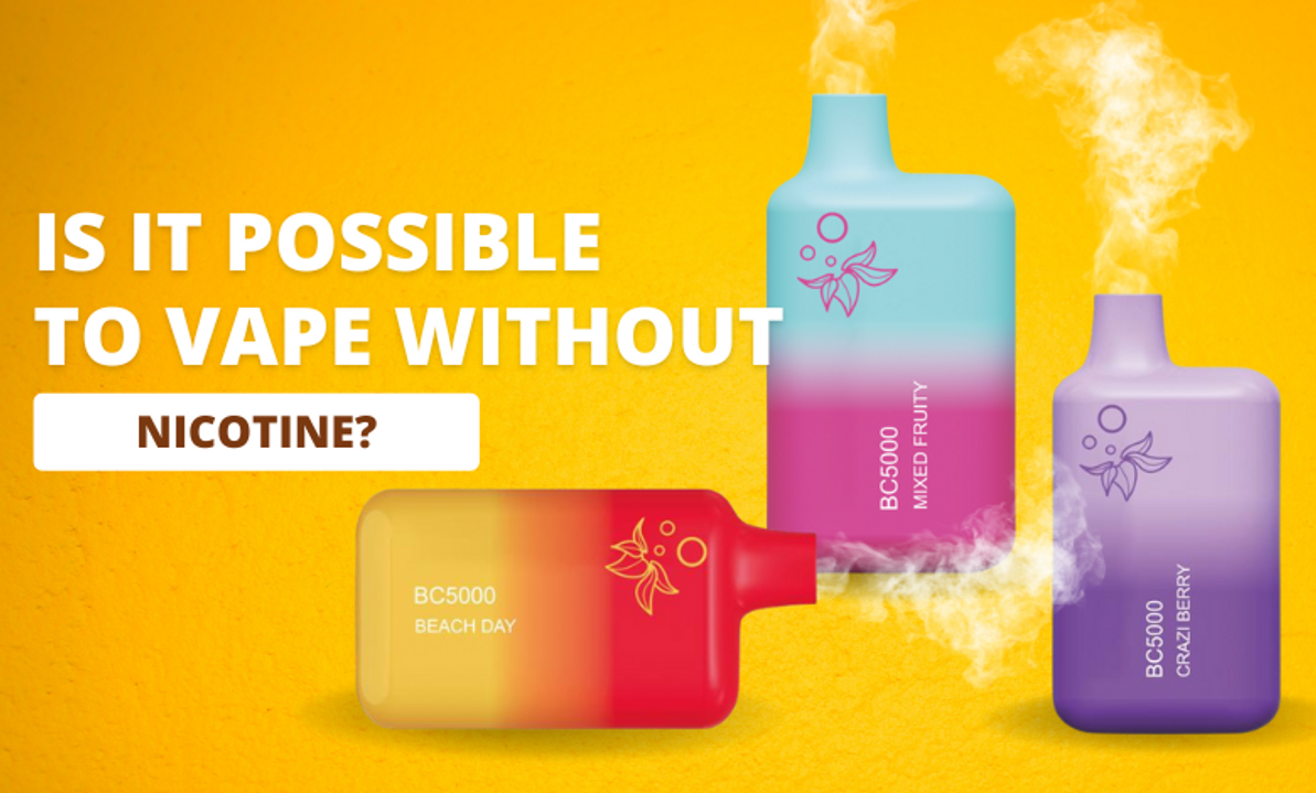 Is it possible to vape without nicotine?