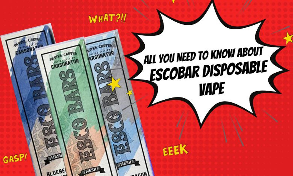All You Need To Know About Escobar Vape