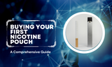 Buy Your First Nicotine Pouch – A Guide