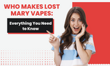 Who Makes Lost Mary Vapes