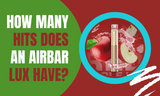 How Many Hits Does an AirBar Lux Have?