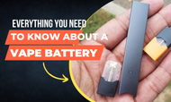 Everything You Need to Know About a Vape Battery