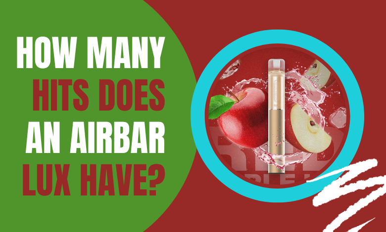 How Many Hits Does an AirBar Lux Have? Vape More Inc