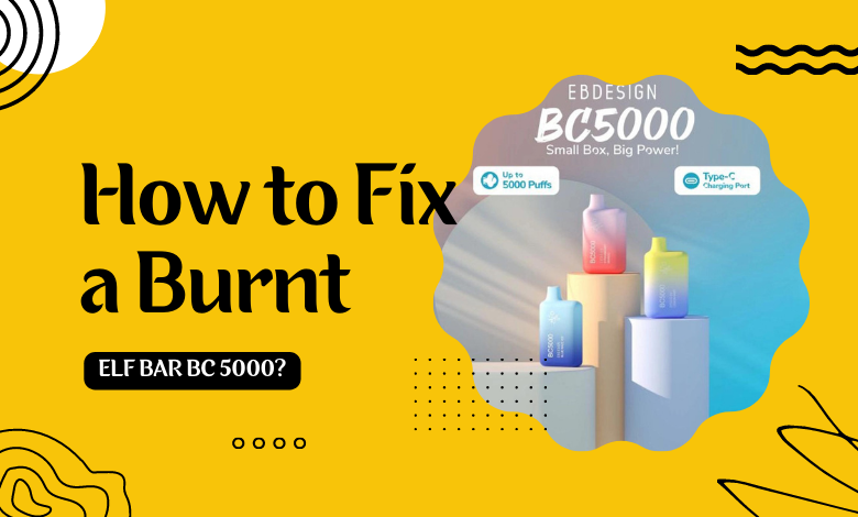 How to Fix a Burnt Elf Bar BC 5000? - Vape More Inc