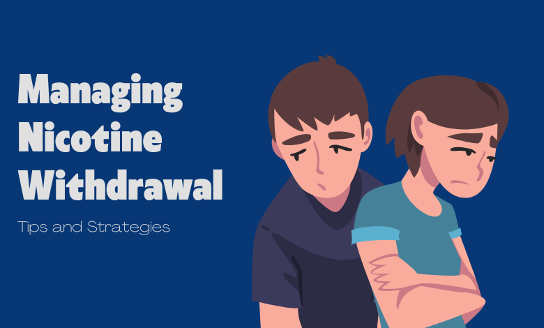 Managing Nicotine Withdrawal Tips and Strategies Vape More Inc