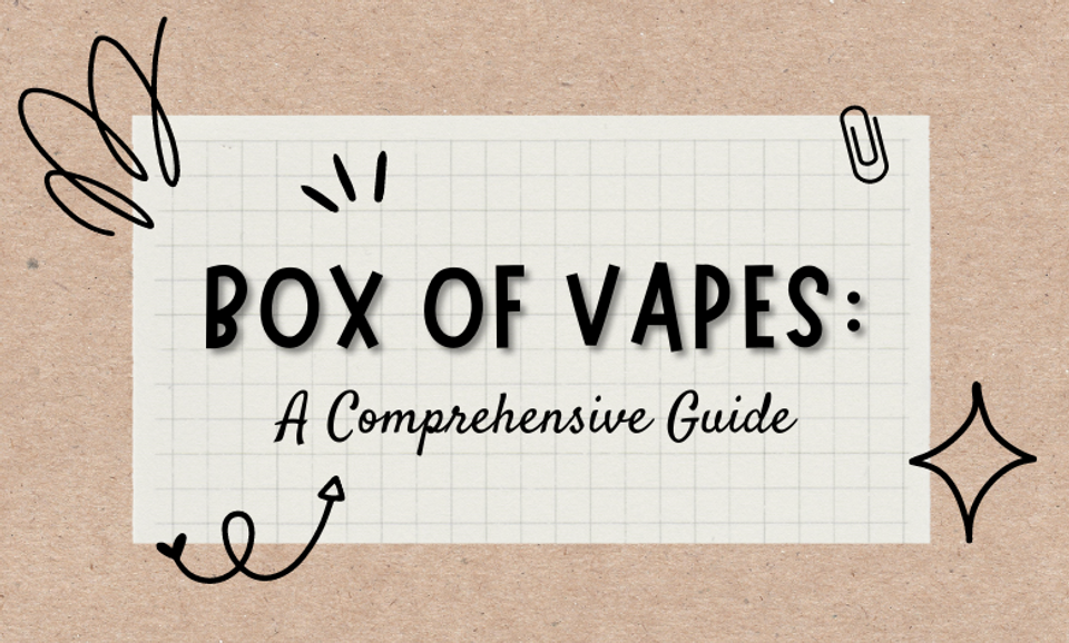 Box of Vapes A Comprehensive Guide Vape More Inc