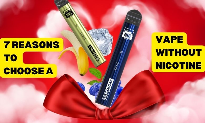 Best Nicotine Free Vape Brand Can You Vape Without Nicotine ?