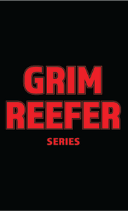 Grim Reefer Series