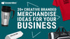 20+ Creative Branded Merchandise Ideas for Your Business