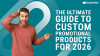 The Ultimate Guide to Custom Promotional Products for 2026