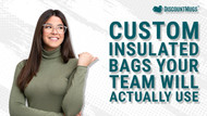 Custom Insulated Bags Your Team Will Actually Use