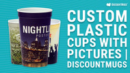 Custom Plastic Cups with Pictures: The Easy Way to Personalize Your Next Event