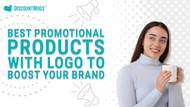 Best Promotional Products with Logo to Boost Your Brand