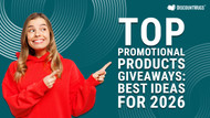 Top Promotional Products Giveaways: Best Ideas for 2026