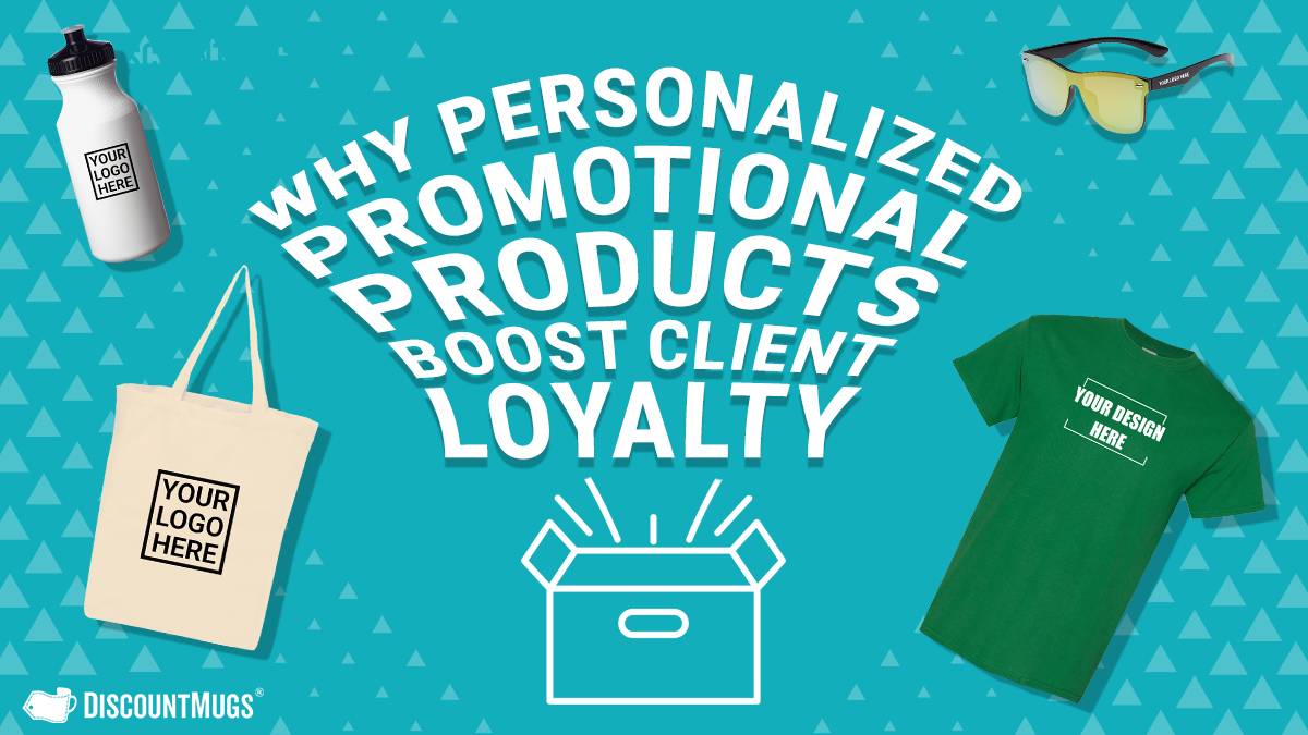 Why Personalized Promotional Products Boost Client Loyalty - Discount Mugs