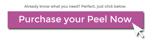 If you already know everything about peels and are ready to buy one, just click here to go to our Certified Peels page. You will find ALL of the peels we have available to you. We have TCA, Jessners, Glycolic acid, Salicylic acid, Mandelic acid and Lactic acid. Don't forget, if you have any questions we are here to help. Call 1-800-917-3155 or chat with us. Also, listen to our Videos for tutorials to perform chemical peels.  