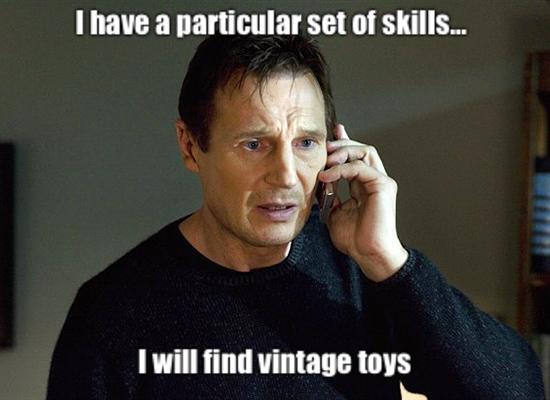 I will find you meme, but I will find vintage toys