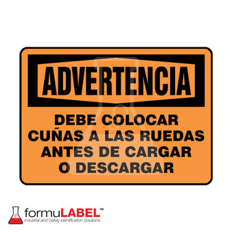 "Debe Colocar Cunas A Las Ruedas Antes De CarGar O Descargar" OSHA warning sign.