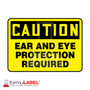 "Ear And Eye Protection Required" sign notifying workers that protecting ears and eyes is required.