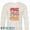 Pray On It, Pray Over It, Pray Through It - Adult Short or Long Sleeve Tee - Natural