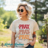 Pray On It, Pray Over It, Pray Through It - Adult Short or Long Sleeve Tee - Natural
