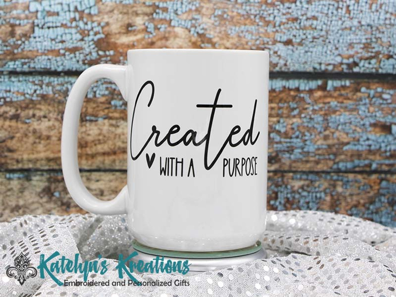 Created with a Purpose - 15oz Ceramic Mug - Double Sided