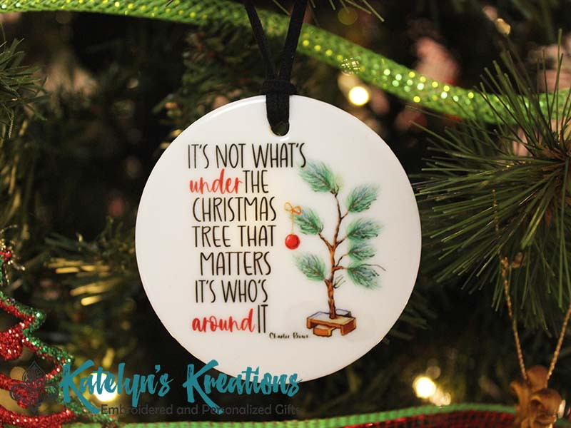 It's Not What's Under The Christmas Tree That Matters It's Who's Around It - Ceramic Ornament