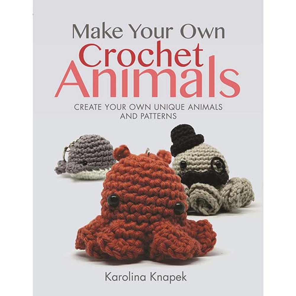 Anyone Can Crochet Amigurumi Animals Crochet Book